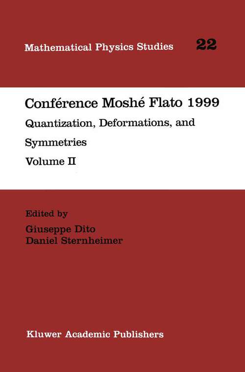 Book cover of Conférence Moshé Flato 1999: Quantization, Deformations, and Symmetries Volume II (2000) (Mathematical Physics Studies: 21/22)