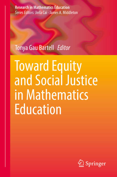 Book cover of Toward Equity and Social Justice in Mathematics Education (1st ed. 2018) (Research in Mathematics Education)