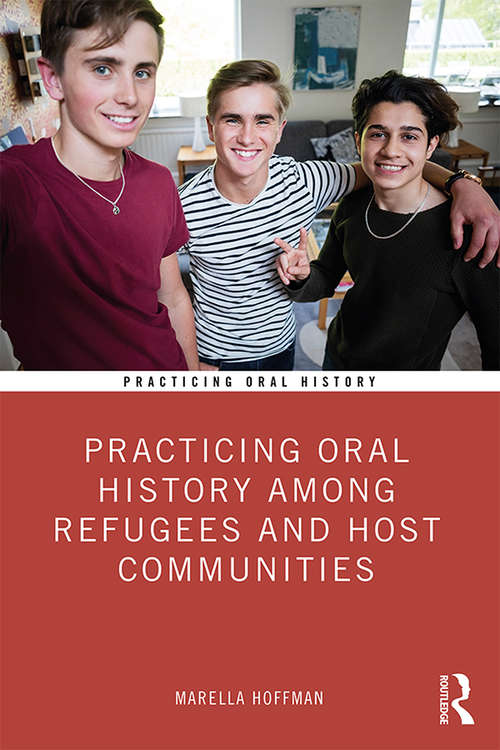 Book cover of Practicing Oral History Among Refugees and Host Communities (Practicing Oral History)