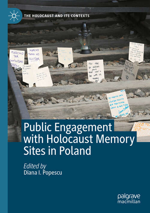 Book cover of Public Engagement with Holocaust Memory Sites in Poland (2024) (The Holocaust and its Contexts)