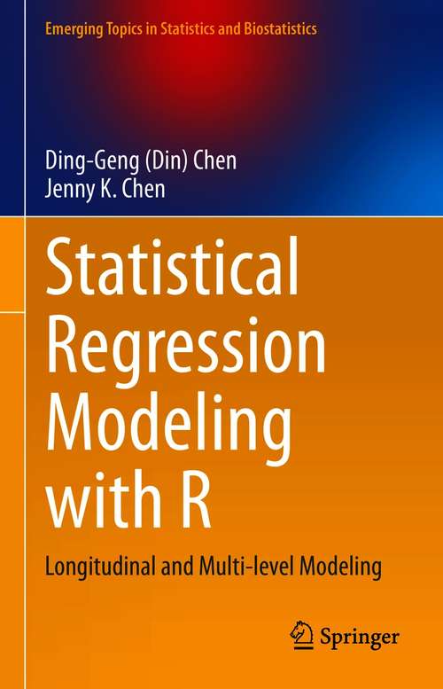 Book cover of Statistical Regression Modeling with R: Longitudinal and Multi-level Modeling (1st ed. 2021) (Emerging Topics in Statistics and Biostatistics)