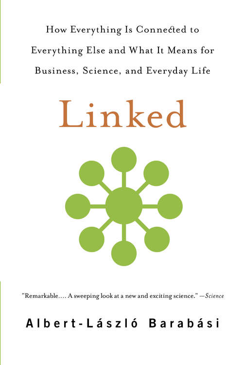Book cover of Linked: How Everything Is Connected to Everything Else and What It Means for Business, Science, and Everyday Life