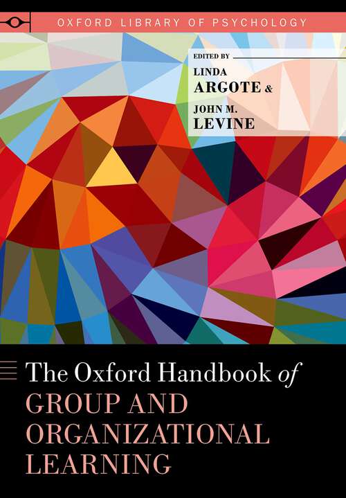 Book cover of The Oxford Handbook of Group and Organizational Learning (Oxford Library of Psychology)