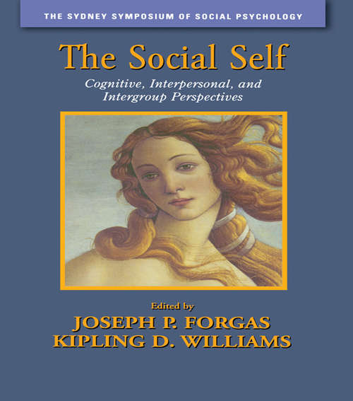 Book cover of The Social Self: Cognitive, Interpersonal and Intergroup Perspectives (Sydney Symposium of Social Psychology: Vol. 4)