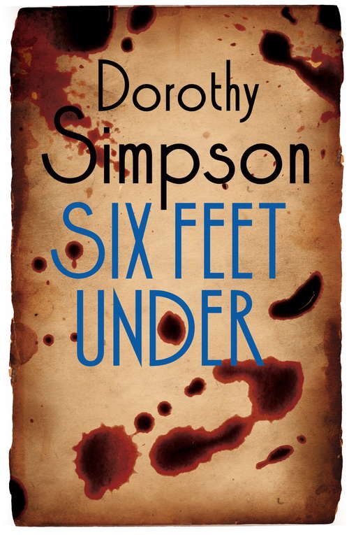 Book cover of Six Feet Under: The Night She Died, Six Feet Under, And Puppet For A Corpse (The\inspector Thanet Mysteries Ser. #2)