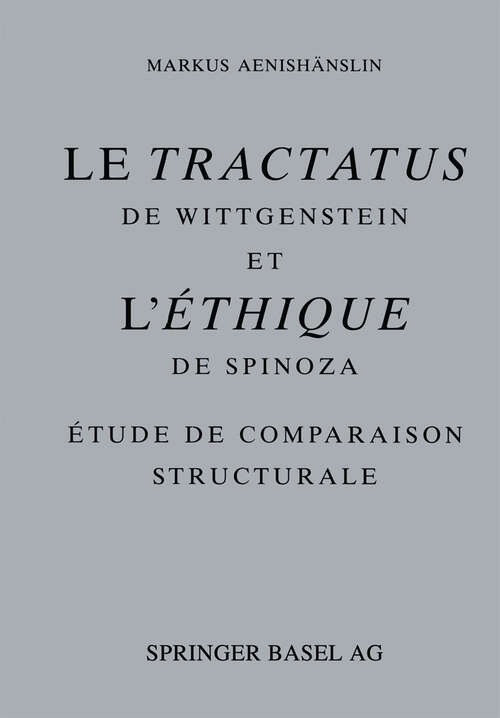 Book cover of Le Tractatus de Wittgenstein et l’ Éthique de Spinoza: Étude de Comparaison Structurale (1993)