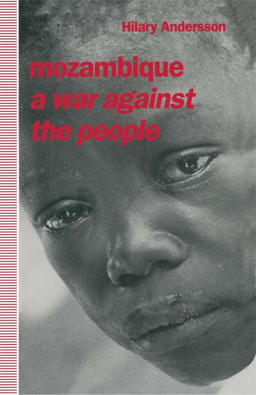 Book cover of Mozambique: A War against the People (1st ed. 1992)