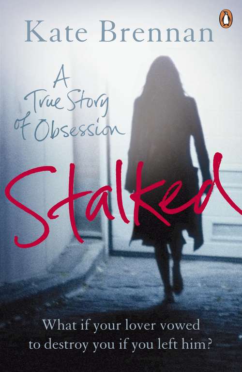 Book cover of Stalked: A True Story of Obsession