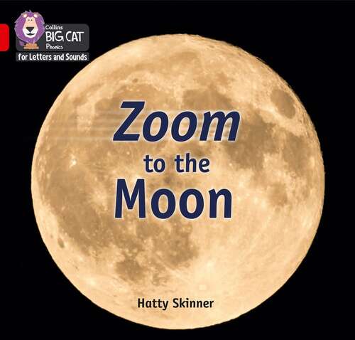 Book cover of Zoom To The Moon: Band 02b/red B (Collins Big Cat Phonics For Letters And Sounds Ser.)