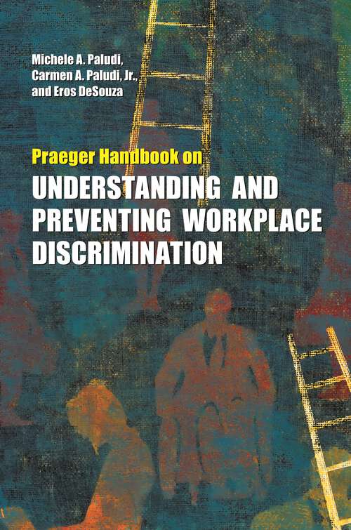 Book cover of Praeger Handbook on Understanding and Preventing Workplace Discrimination [2 volumes]: [2 volumes]