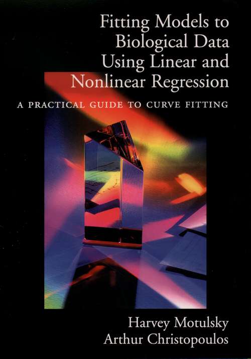 Book cover of Fitting Models to Biological Data Using Linear and Nonlinear Regression: A Practical Guide to Curve Fitting