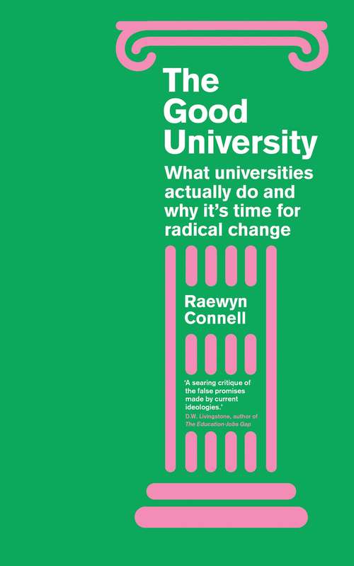 Book cover of The Good University: What Universities Actually Do and Why It’s Time for Radical Change