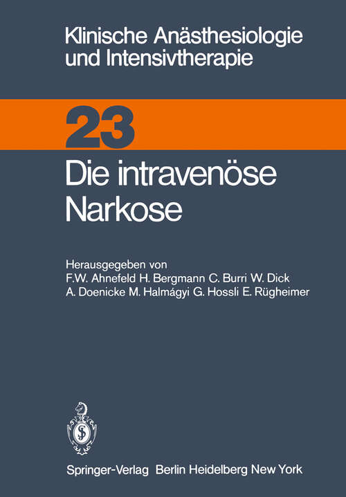 Book cover of Die intravenüse Narkose (1981) (Klinische Anästhesiologie und Intensivtherapie #23)