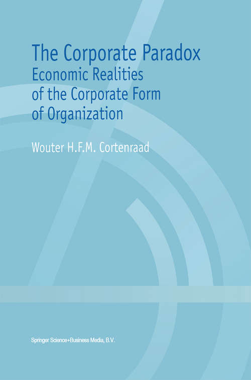 Book cover of The Corporate Paradox: Economic Realities of the Corporate Form of Organization (2000)