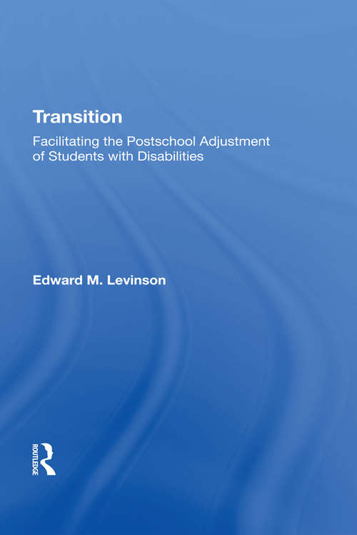 Book cover of Transition: Facilitating The Postschool Adjustment Of Students With Disabilities