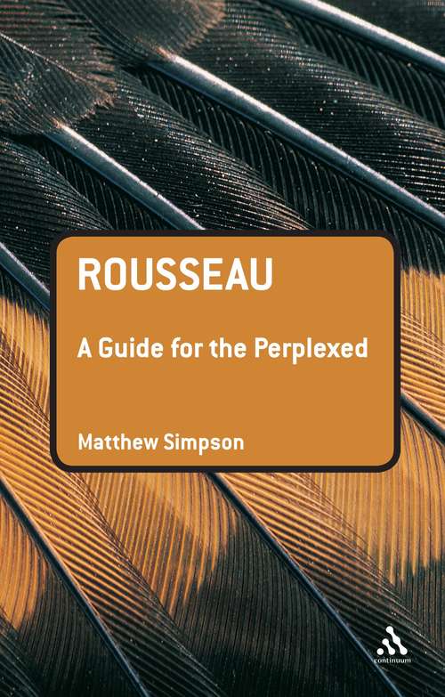 Book cover of Rousseau: Rousseau: A Guide For The Perplexed (Guides for the Perplexed #213)