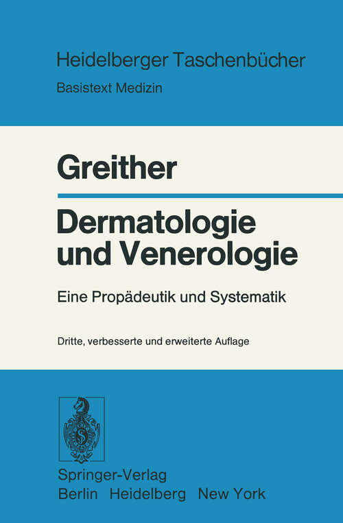 Book cover of Dermatologie und Venerologie: Eine Propädeutik und Systematik (3. Aufl. 1978) (Heidelberger Taschenbücher #113)