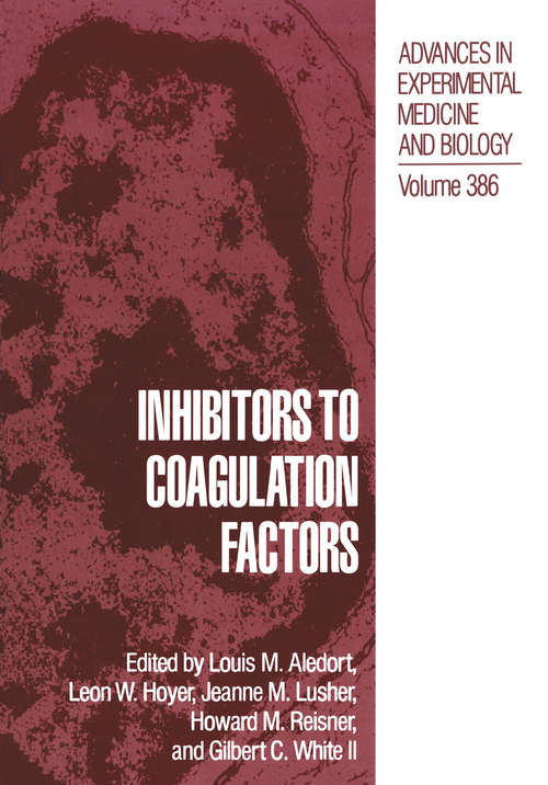 Book cover of Inhibitors to Coagulation Factors (1995) (Advances in Experimental Medicine and Biology #386)