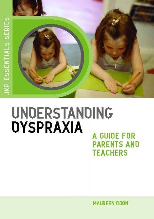 Book cover of Understanding Dyspraxia: A Guide for Parents and Teachers (PDF)