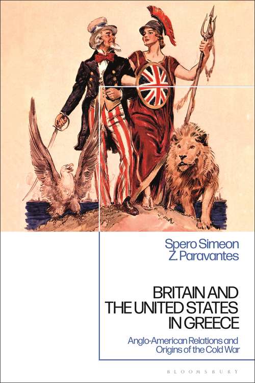 Book cover of Britain and the United States in Greece: Anglo-American Relations and the Origins of the Cold War