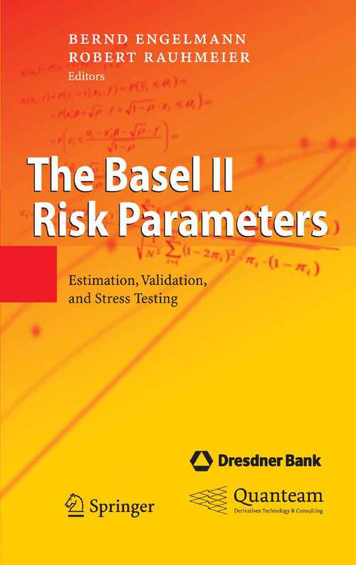 Book cover of The Basel II Risk Parameters: Estimation, Validation, and Stress Testing (2006)