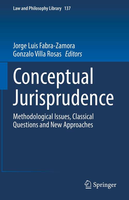 Book cover of Conceptual Jurisprudence: Methodological Issues, Classical Questions and New Approaches (1st ed. 2021) (Law and Philosophy Library #137)