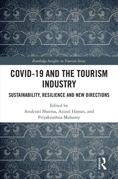 Book cover of COVID-19 and the Tourism Industry: Sustainability, Resilience and New Directions (Routledge Insights in Tourism Series)