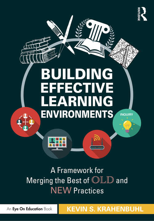 Book cover of Building Effective Learning Environments: A Framework for Merging the Best of Old and New Practices