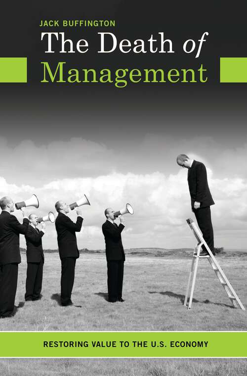 Book cover of The Death of Management: Restoring Value to the U.S. Economy (Non-ser.)