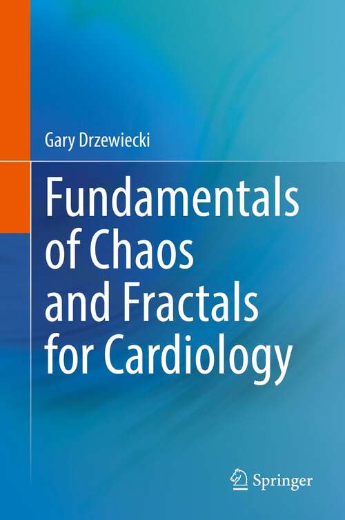 Book cover of Fundamentals of Chaos and Fractals for Cardiology (1st ed. 2021)