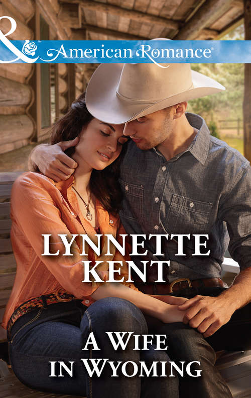 Book cover of A Wife in Wyoming: Texas Rebels: Egan A Montana Cowboy The Cowboy's Little Surprise A Wife In Wyoming (ePub First edition) (The Marshall Brothers #1)