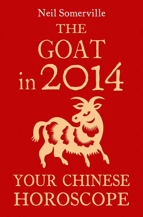 Book cover of The Goat in 2014: Your Chinese Horoscope (ePub edition)