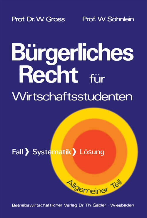 Book cover of Bürgerliches Recht für Wirtschaftswissenschaftler: Fall · Systematik · Lösung (1973)