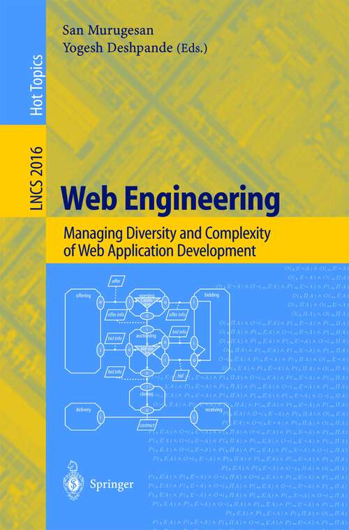 Book cover of Web Engineering: Managing Diversity and Complexity of Web Application Development (2001) (Lecture Notes in Computer Science #2016)