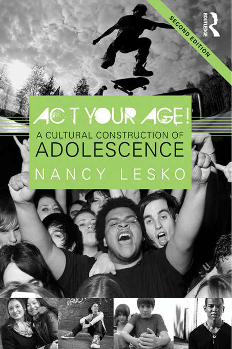 Book cover of Act Your Age!: A Cultural Construction of Adolescence (2)