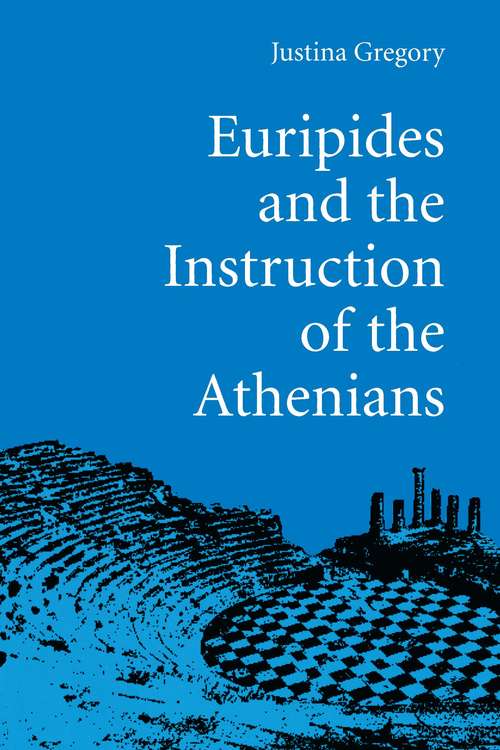 Book cover of Euripides and the Instruction of the Athenians