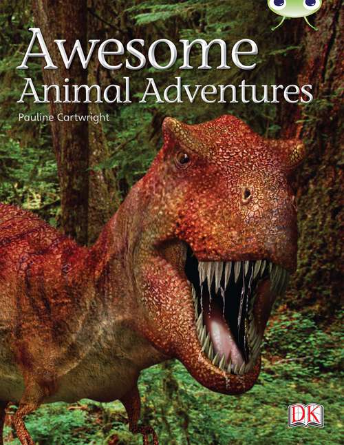 Book cover of Bug Club Independent Non Fiction Year Two Lime A Awesome Animal Adventures: Awesome Animal Adventures (PDF) (BUG CLUB)