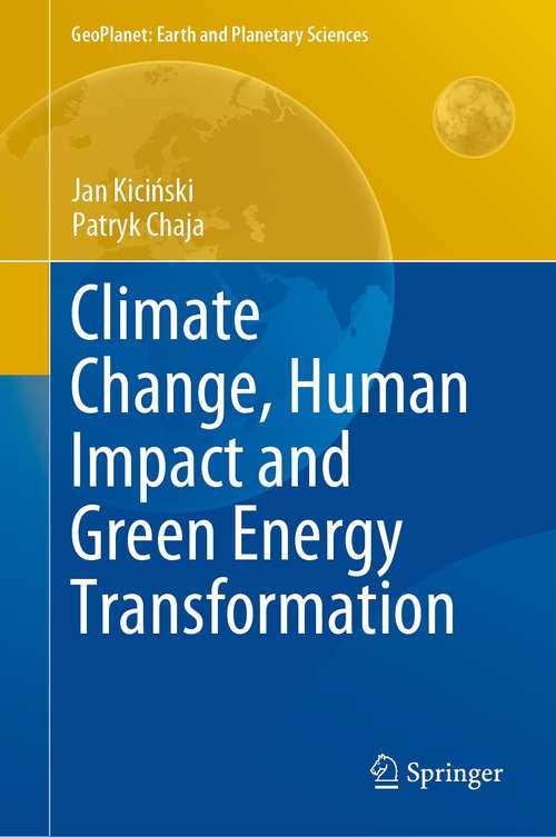 Book cover of Climate Change, Human Impact and Green Energy Transformation (1st ed. 2021) (GeoPlanet: Earth and Planetary Sciences)