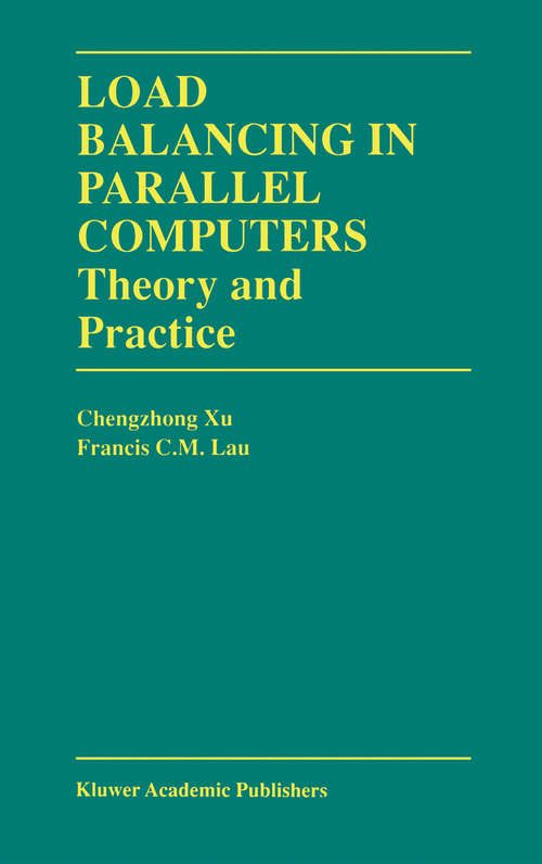 Book cover of Load Balancing in Parallel Computers: Theory and Practice (1997) (The Springer International Series in Engineering and Computer Science #381)