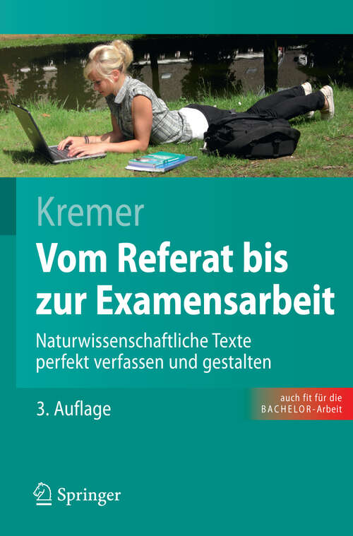 Book cover of Vom Referat bis zur Examensarbeit: Naturwissenschaftliche Texte perfekt verfassen und gestalten (3. Aufl. 2010) (Springer-Lehrbuch)