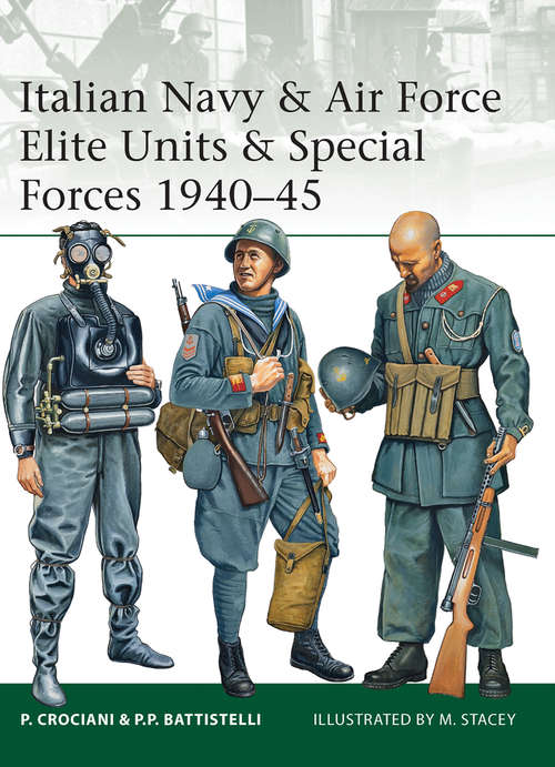 Book cover of Italian Navy & Air Force Elite Units & Special Forces 1940–45 (Elite #191)