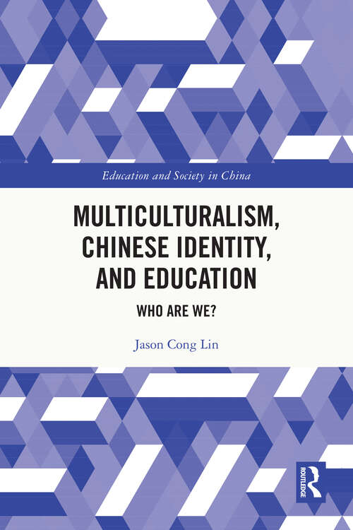 Book cover of Multiculturalism, Chinese Identity, and Education: Who Are We? (Education and Society in China)