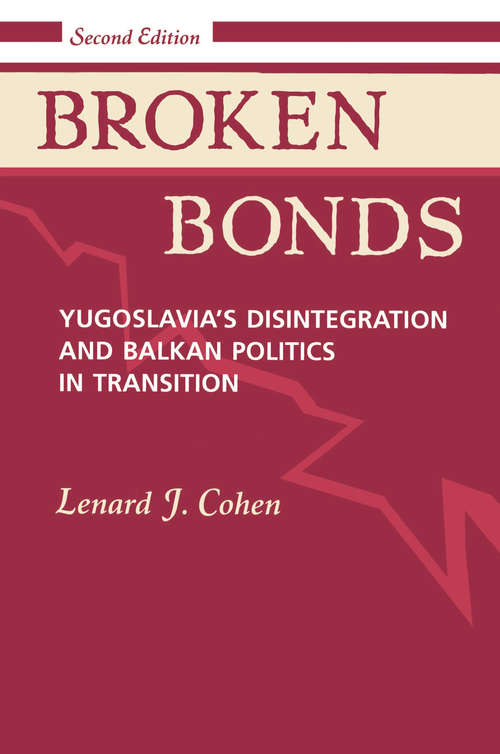 Book cover of Broken Bonds: Yugoslavia's Disintegration And Balkan Politics In Transition, Second Edition (2)