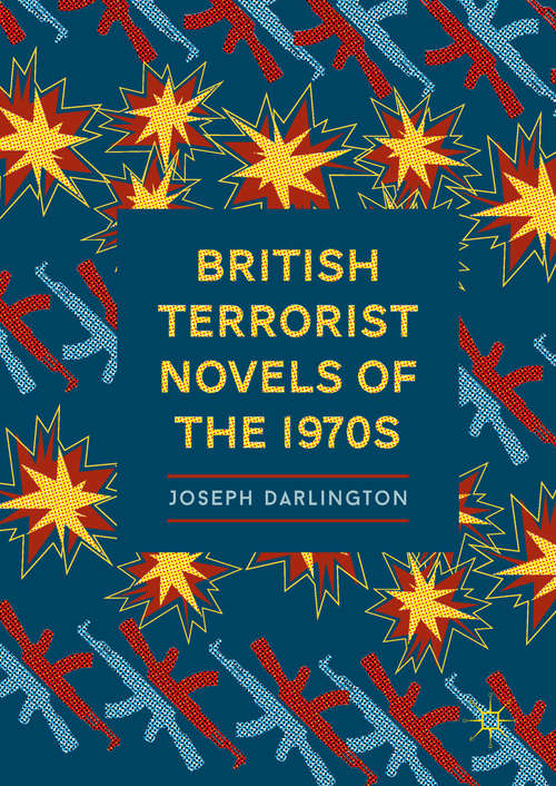 Book cover of British Terrorist Novels of the 1970s