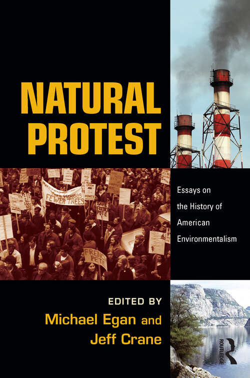 Book cover of Natural Protest: Essays on the History of American Environmentalism (New Directions in American History)