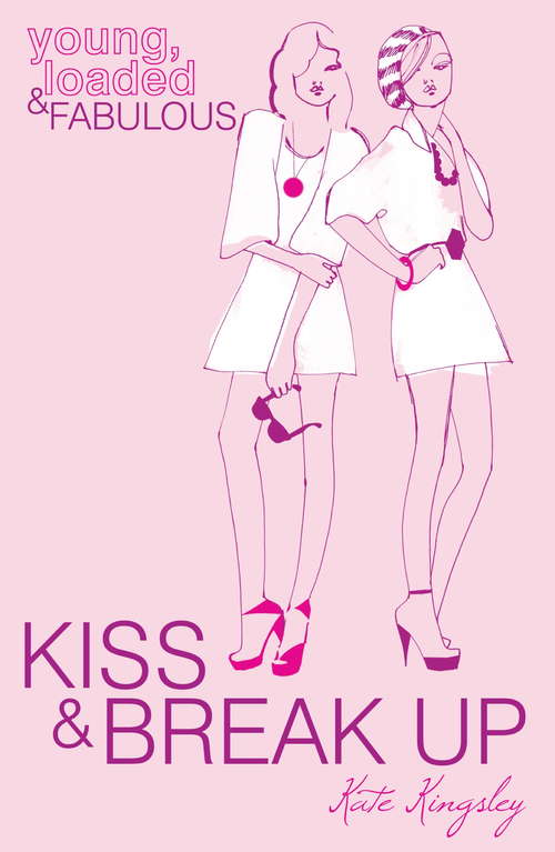 Book cover of Kiss and Break Up: Young, Loaded & Fabulous: Book Three (Young, Loaded & Fabulous #3)