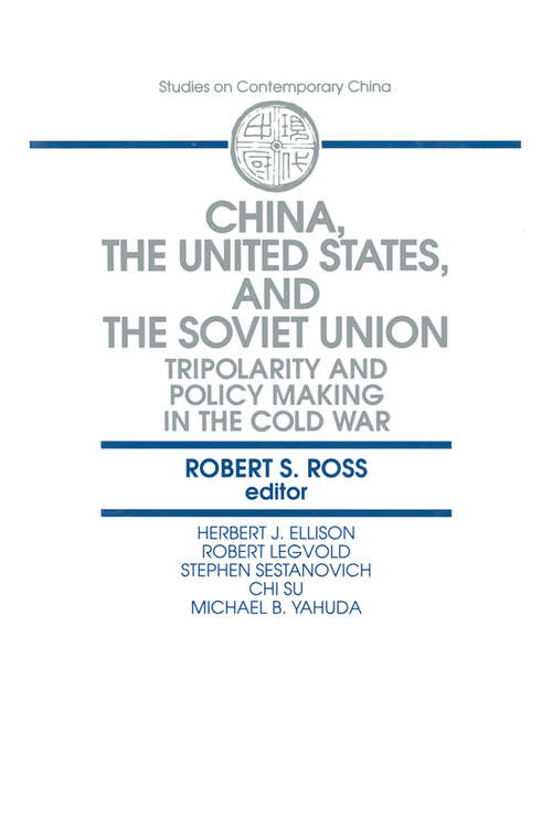 Book cover of China, the United States and the Soviet Union: Tripolarity and Policy Making in the Cold War