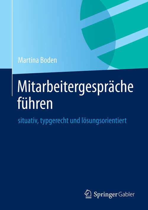 Book cover of Mitarbeitergespräche führen: situativ, typgerecht und lösungsorientiert (2013)