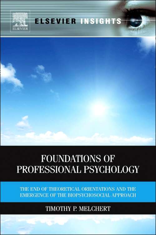 Book cover of Foundations of Professional Psychology: The End of Theoretical Orientations and the Emergence of the Biopsychosocial Approach