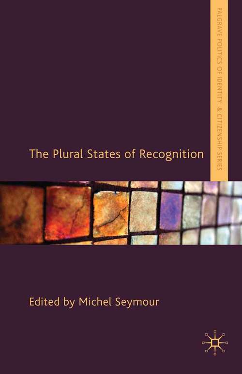 Book cover of The Plural States of Recognition (2010) (Palgrave Politics of Identity and Citizenship Series)